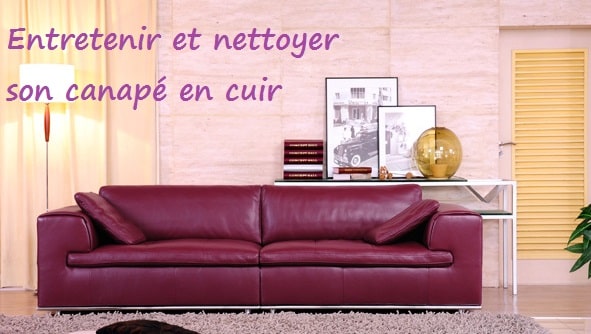 Entretenir et nettoyer son canapé cuir